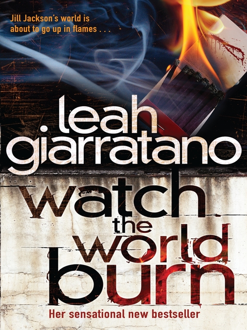 Title details for Watch the World Burn by Leah Giarratano - Available